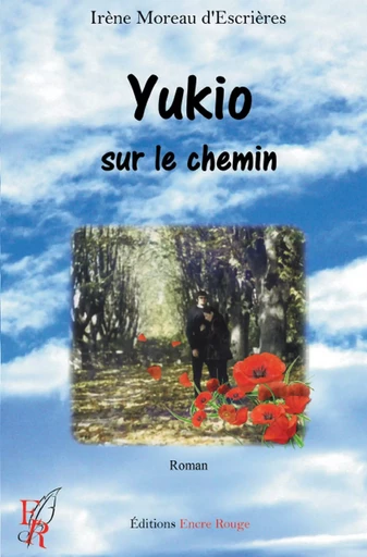 Yukio, sur le chemin - Irène Moreau d'Escrières - ENCRE ROUGE 66