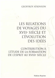 LES RELATIONS DE VOYAGES DU XVIIE SIECLE ET L'EVOLUTION DES IDEES. (1924)