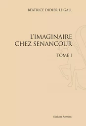 L'IMAGINAIRE CHEZ SENANCOUR. 2 VOLS (1966)