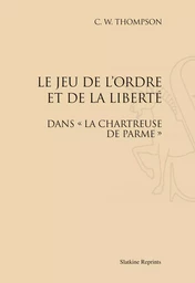 LE JEU DE L'ORDRE ET DE LA LIBERTE DANS LA 'CHARTREUSE DE PARME'. (1982)