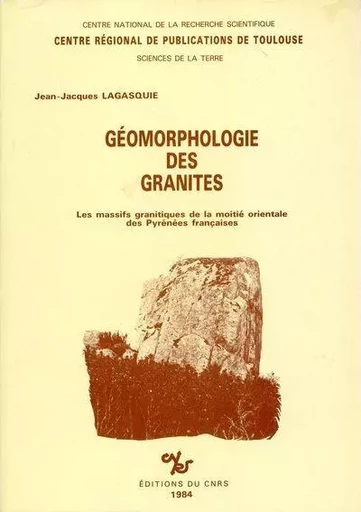 Géomorphologie des granits -  Collectif - CNRS editions