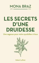 Les Secrets d'une druidesse - Une sagesse pour notre quotidien à tous