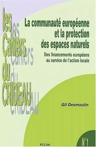 La Communauté européenne et la protection des espaces naturels - des financements européens au service de l'action locale -  - PU LIMOGES