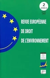 REVUE EUROPEENNE DE DROIT DE L'ENVIRONNEMENT, N  2/2003