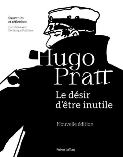 Le Désir d'être inutile - Hugo Pratt - Groupe Robert Laffont