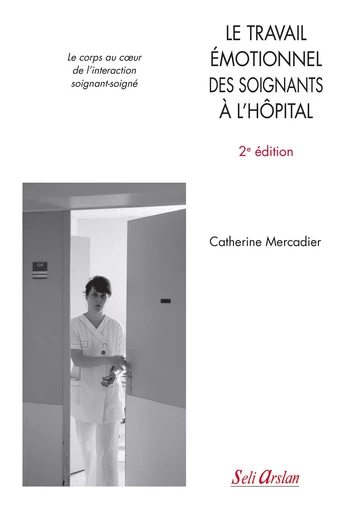 Le travail émotionnel des soignants à l’hôpital - Catherine Mercadier - SELI ARSLAN