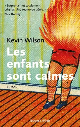 Les Enfants sont calmes - Kevin Wilson - Groupe Robert Laffont