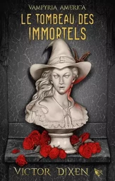 Vampyria America - Livre 1 Le Tombeau des immortels