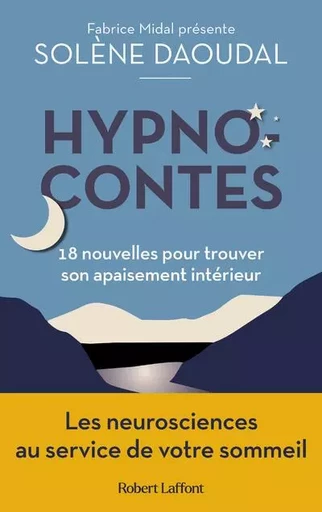 Hypnocontes - 18 nouvelles pour trouver son apaisement intérieur - Solène Daoudal - Groupe Robert Laffont