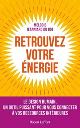 Retrouvez votre énergie - Le design humain, un outil puissant pour vous connecter à vos ressources intérieures