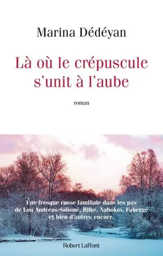 Là où le crépuscule s'unit à l'aube - Marina Dédéyan - Groupe Robert Laffont