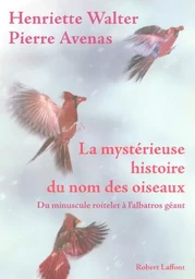 La mystérieuse histoire du nom des oiseaux du minuscule roitelet à l'albatros géant