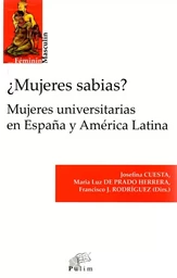 ¿Mujeres sabias ? Mujeres universitarias en España y América latina