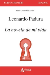 Leonardo Padura, la novela de mi vida