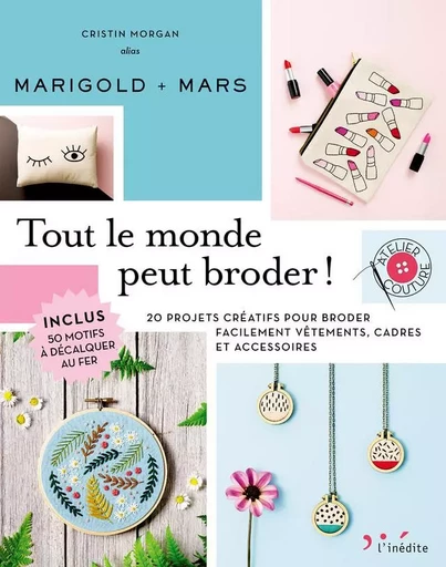 Tout le monde peut broder ! - Cristin Morgan - INEDITE