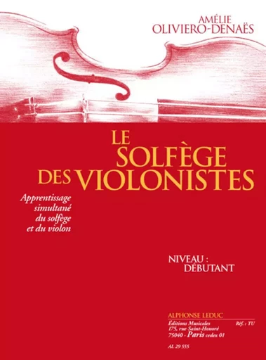 AMELIE OLIVIERO-DENAES : LE SOLFEGE DES VIOLINISTES - NIVEAU DEBUTANT -  OLIVIERO-DENAES, AME - ALPHONSE LEDUC