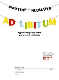 NEUMAYER: AD LIBITUM (IM1) CAHIERS COMPLETS DE FORMATION MUSICALE EN 3 VOLUMES, APPRENTISSAGE DES NO