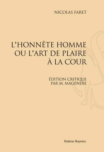 L'HONNESTE HOMME OU L'ART DE PLAIRE A LA COUR (1925) - Nicolas Faret - SLATKIN REPRINT