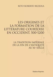 ORIGINES ET FORMATION DE LA LITTERATURE COURTOISE EN OCCIDENT, 500-1200. T1 : ANTIQUITE-XI S. (1966)