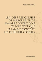 LES IDEES RELIGIEUSES DE MARGUERITE DE NAVARRE. (1898)