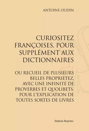 CURIOSITEZ FRANCOISES, POUR SUPPLEMENT AUX DICTIONNAIRES. (1640)