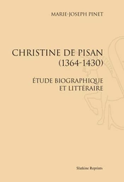 CHRISTINE DE PISAN (1364-1430). ETUDE BIOGRAPHIQUE ET LITTERAIRE. (1927).