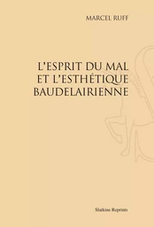 L'ESPRIT DU MAL ET L'ESTHETIQUE BAUDELAIRIENNE