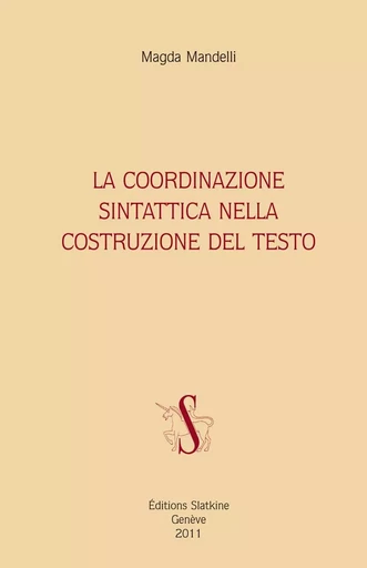 LA COORDINAZIONE SINTATTICA COSTRUZIONE DEL TEXTO -  MANDELLI MAGDA - Slatkine