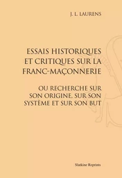 ESSAIS HISTORIQUES ET CRITIQUES SUR LA FRANC-MACONNERIE (1806)