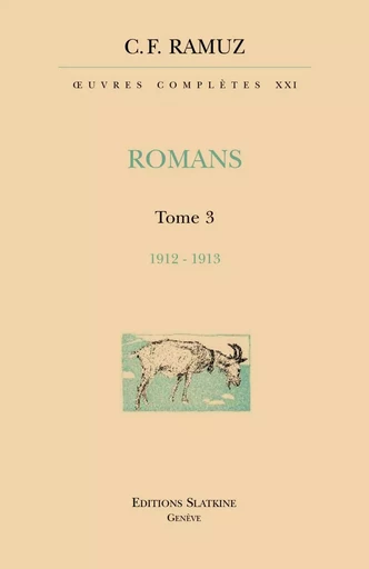 OEUVRES COMPLETES 21. ROMANS. T3. 1912-1913 -  RAMUZ CHARLES-FERDIN - SLATKINE