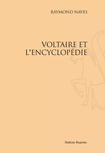 VOLTAIRE ET L'ENCYCLOPEDIE. (1938). -  NAVES RAYMOND - SLATKIN REPRINT