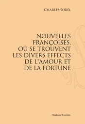 LES NOUVELLES FRANCOISES, OU SE TROUVENT LES DIVERS EFFECTS DE L'AMOUR ET DE LA FORTUNE. (1623).