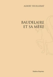 BAUDELAIRE ET SA MERE. (1944)