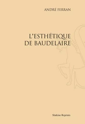 L'ESTHETIQUE DE BAUDELAIRE. (1933)