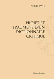 PROJET ET FRAGMENTS D'UN DICTIONNAIRE CRITIQUE. (1692)