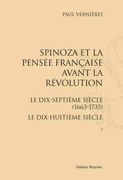 SPINOZA ET LA PENSEE FRANCAISE AVANT LA REVOLUTION (1954). 2 VOL.