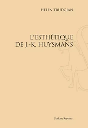 L'ESTHETIQUE DE J.-K. HUYSMANS. (1934)