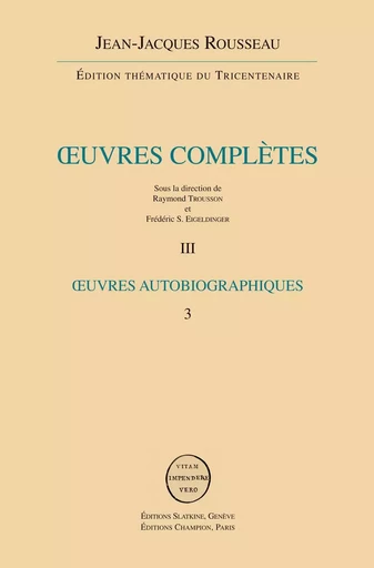 OEUVRES AUTOBIOGRAPHIES : ROUSSEAU JUGE DE JEAN-JACQUES ROUSSEAU - REVERIES DU PROMENEUR SOLITAIRE -  ROUSSEAU JEAN-JACQUE - Slatkine