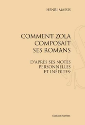 COMMENT ZOLA COMPOSAIT SES ROMANS, D'APRES SES NOTES PERSONNELLES ET INEDITES. (1906)