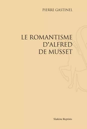 LE ROMANTISME D'ALFRED DE MUSSET. (1931)