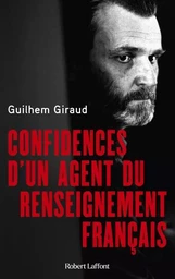 Confidences d'un agent du renseignement français