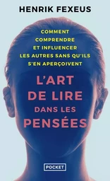 L'Art de lire dans les pensées - Les Secrets du plus grand mentaliste suédois !