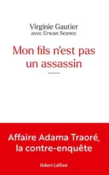 Mon fils n'est pas un assassin - Affaire Adama Traoré, la contre-enquête