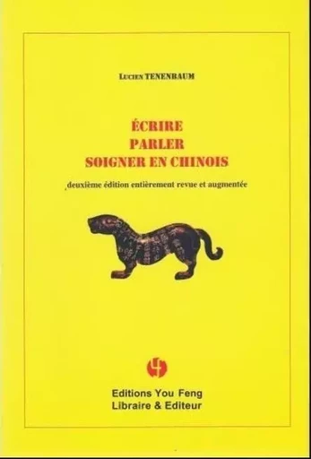 Écrire, parler, soigner en chinois - Lucien Tenenbaum - YOU FENG