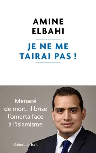 Je ne me tairai pas ! - Amine Elbahi - Groupe Robert Laffont