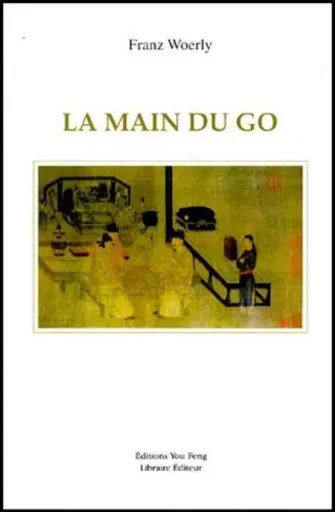 La main du go - Frantz Woerly - YOU FENG