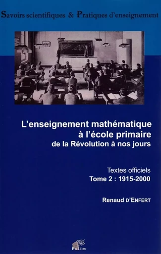 L'enseignement mathématique à l'école primaire de la Révolution à nos jours -  - PU LIMOGES