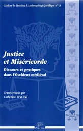 Justice et miséricorde - discours et pratiques dans l'Occident médiéval