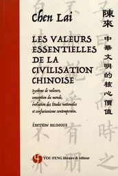 LES VALEURS ESSENTIELLES DE LA CIVILISATION CHINOISE