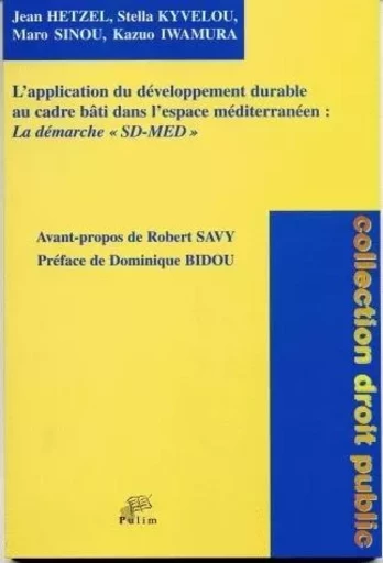 L'application du développement durable au cadre bâti dans l'espace méditerranéen - la démarche "SD-MED" -  HETZEL JEAN, KYVELOU - PU LIMOGES